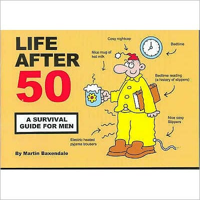 Life after 50 - a Survival Guide for Men
