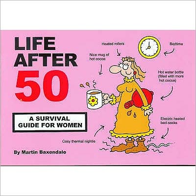 Life after 50 - a Survival Guide for Women