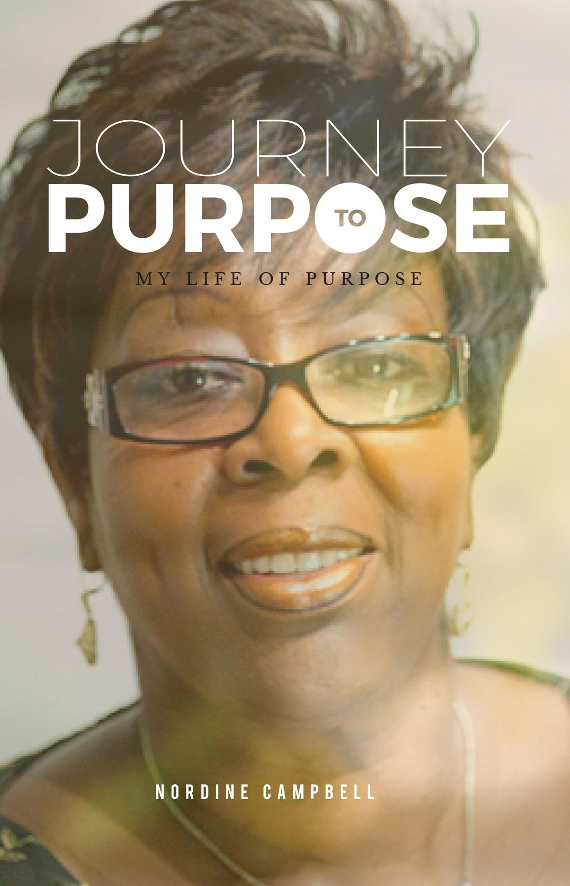 JOURNEY TO PURPOSE: My life of purpose