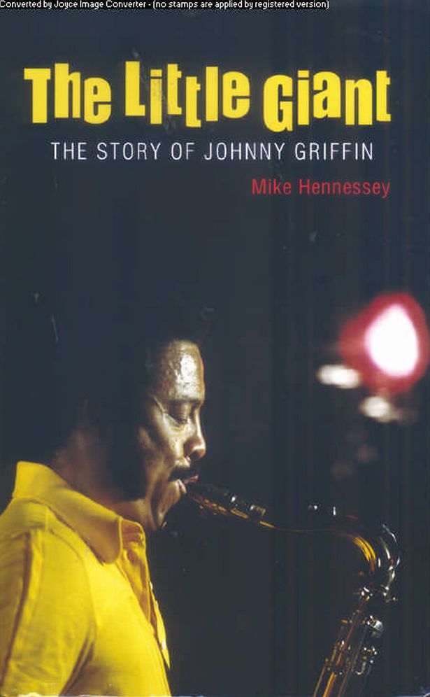 The Little Giant: The story of Johnny Griffin