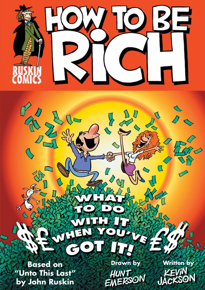 How to Be Rich: What to Do With It When You've Got It!