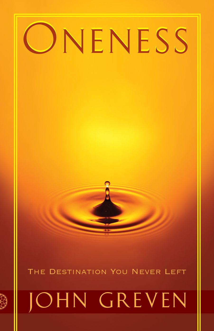 Oneness: The Destination You Never Left