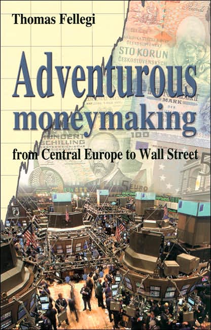 Adventurous Moneymaking: From Central Europe to Wall Street