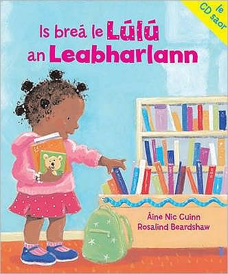 Is Brea Le Lulu an Leabharlann. Aine Nic Cuinn