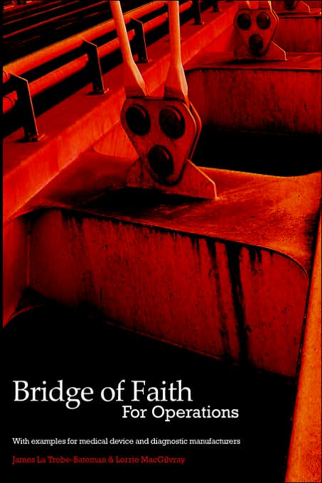 Bridge Of Faith For Operations With Examples For Medical Device And Diagnostic Manufacturers