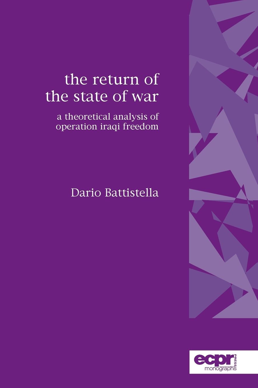 The Return of the State of War: A Theoretical Analysis of Operation Iraqi Freedom