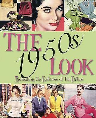 The 1950s Look: Recreating the Fashions of the Fifties