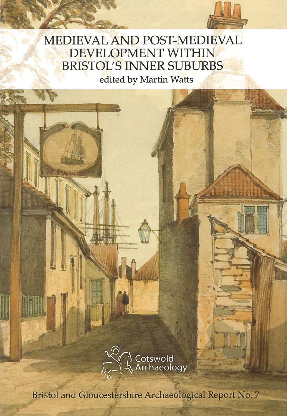 Medieval and Post-Medieval Development within Bristol's Inner Suburbs