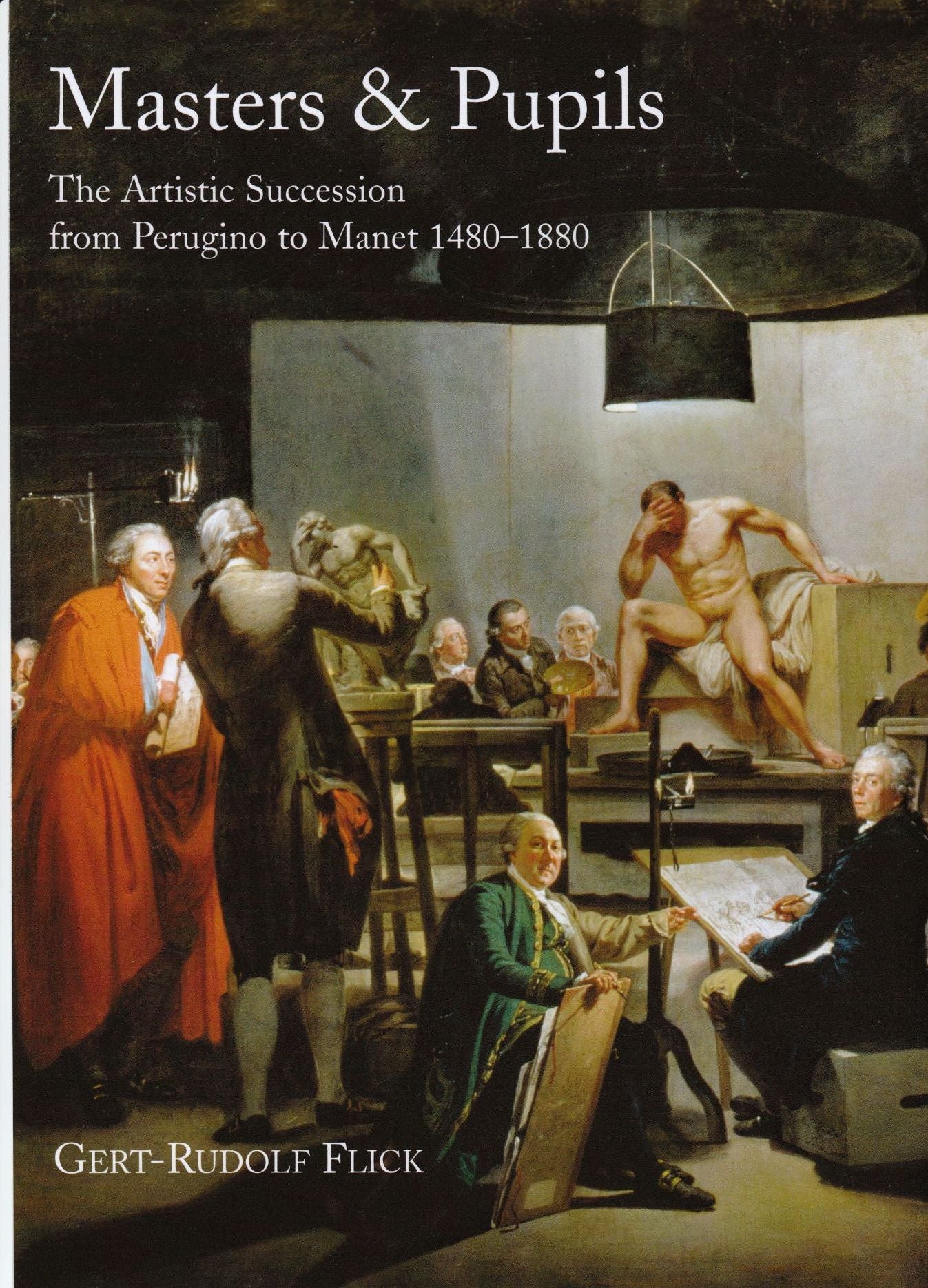 Masters and Pupils: The Artistic Succession from Perugino to Manet 1480-1880