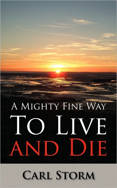 A Mighty Fine Way To Live And Die