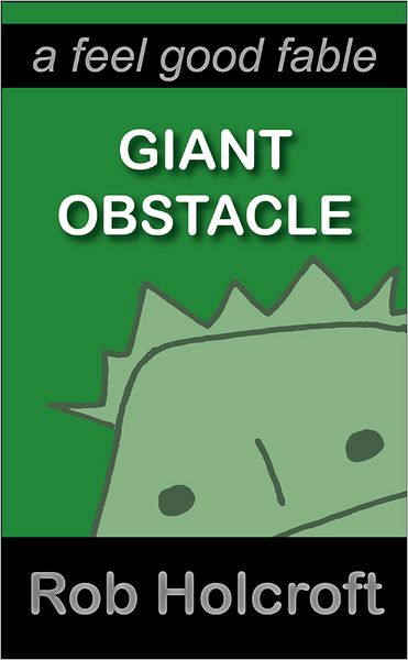 Giant Obstacle: A Feel Good Fable