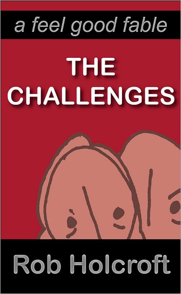 The Challenges: A Feel Good Fable