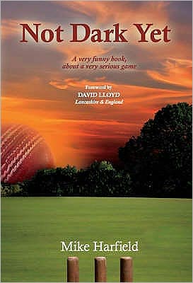 Not Dark Yet: A Very Funny Book About a Very Serious Game