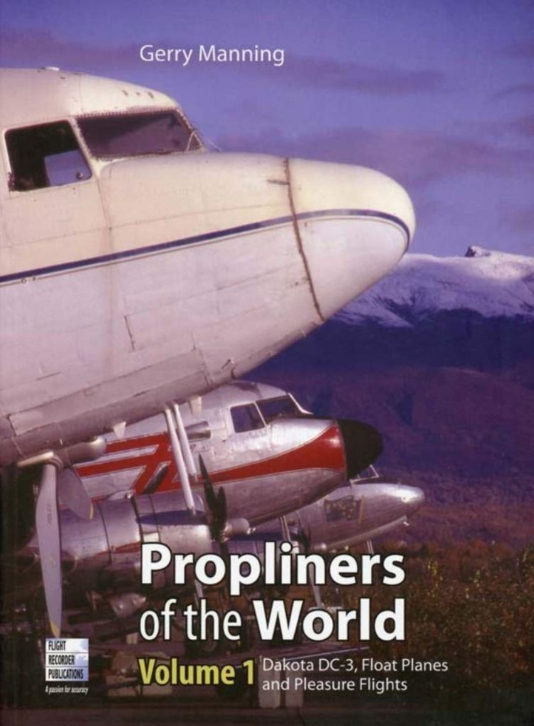 Propliners of the World, Part 1: Douglas DC-3s, Float Planes and Pleasure Flights
