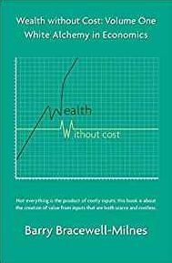 Wealth without Cost. Volume 1: White Alchemy in Economics