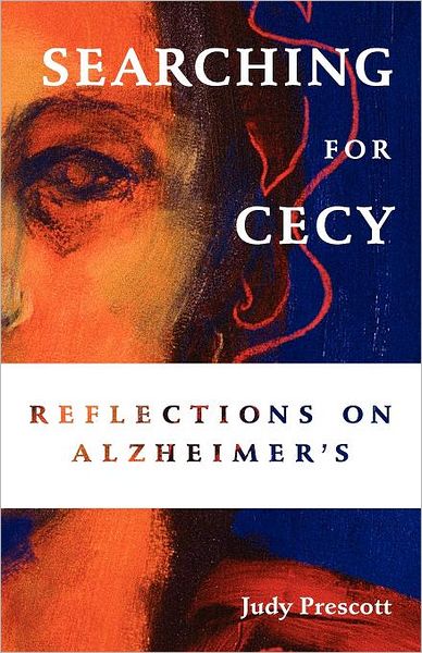 Searching for Cecy: Reflections on Alzheimer's