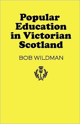 Popular Education In Victorian Scotland