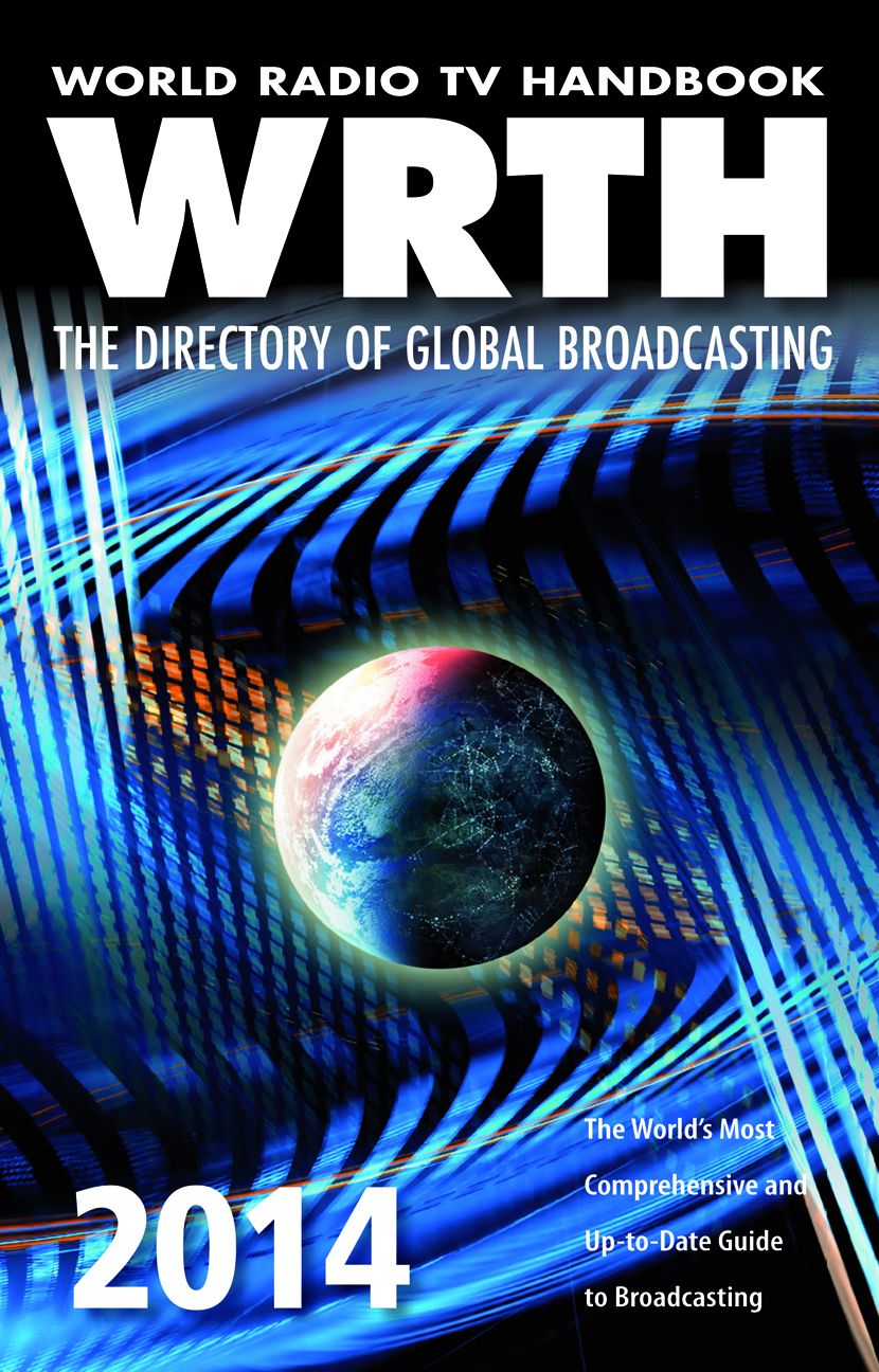 World Radio TV Handbook 2014: The Directory of Global Broadcasting