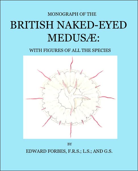 Monograph of the British Naked-Eyed Medusae