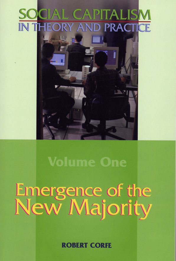 Emergence Of The New Majority--Volume 1 Of Social Capitalism In Theory And Practice