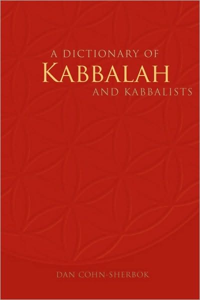A Dictionary Of Kabbalah And Kabbalists