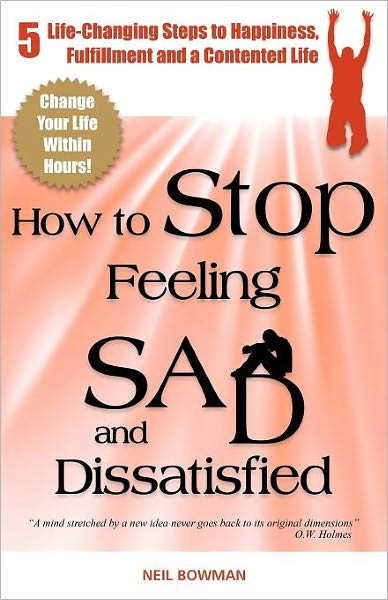 How To Stop Feeling Sad And Dissatisfied
