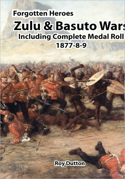 Zulu & Basuto Wars Including Complete Medal Roll 1877-8-9