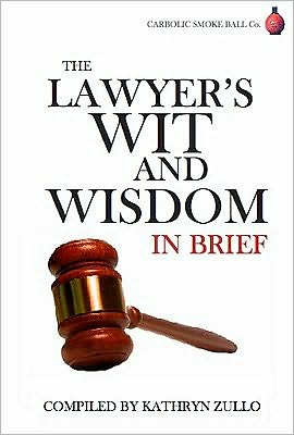 Lawyer's Wit and Wisdom: In brief