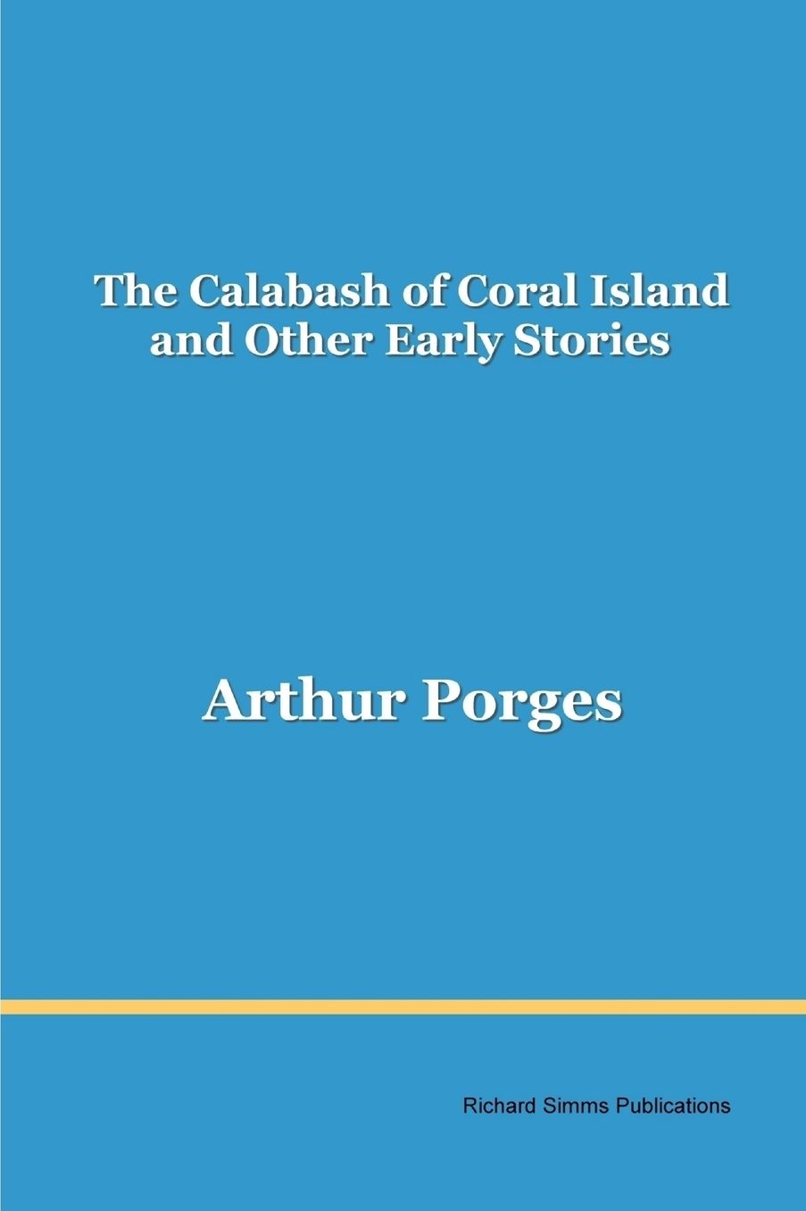 The Calabash Of Coral Island And Other Early Stories