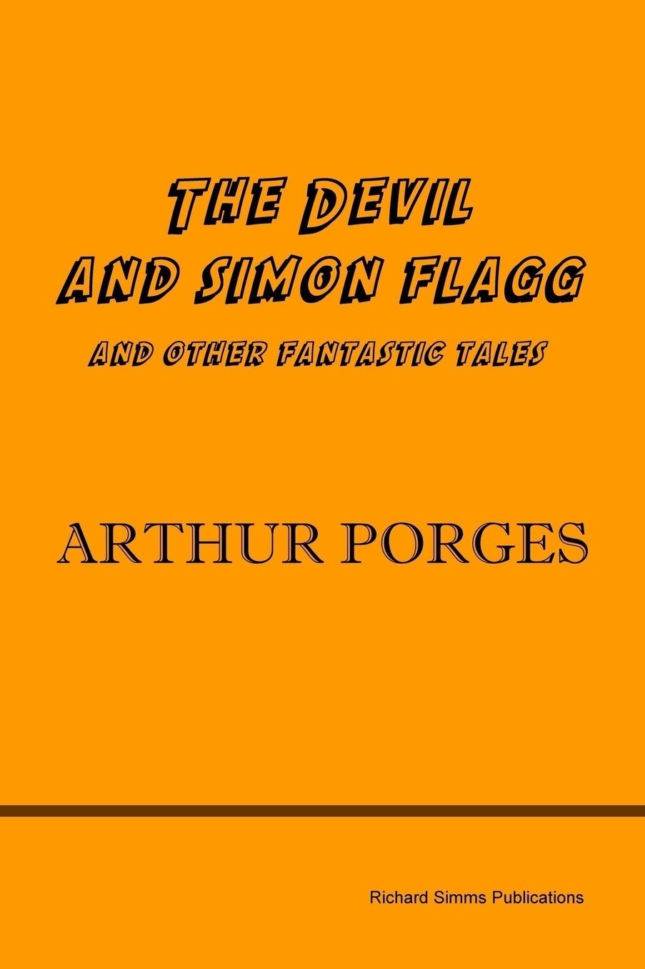 The Devil And Simon Flagg And Other Fantastic Tales