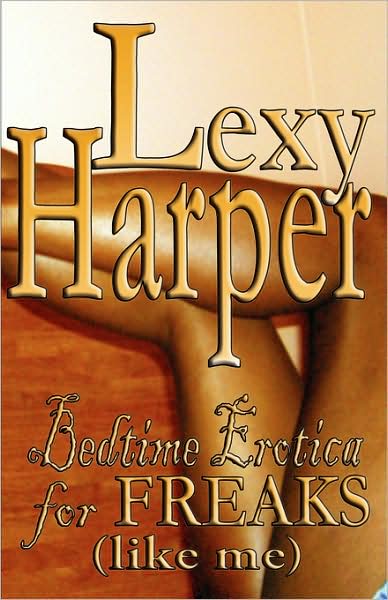 Bedtime Erotica For Freaks (Like Me)