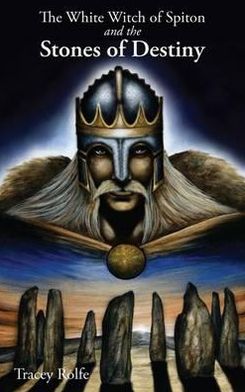 The White Witch of Spiton: And the Stones of Destiny