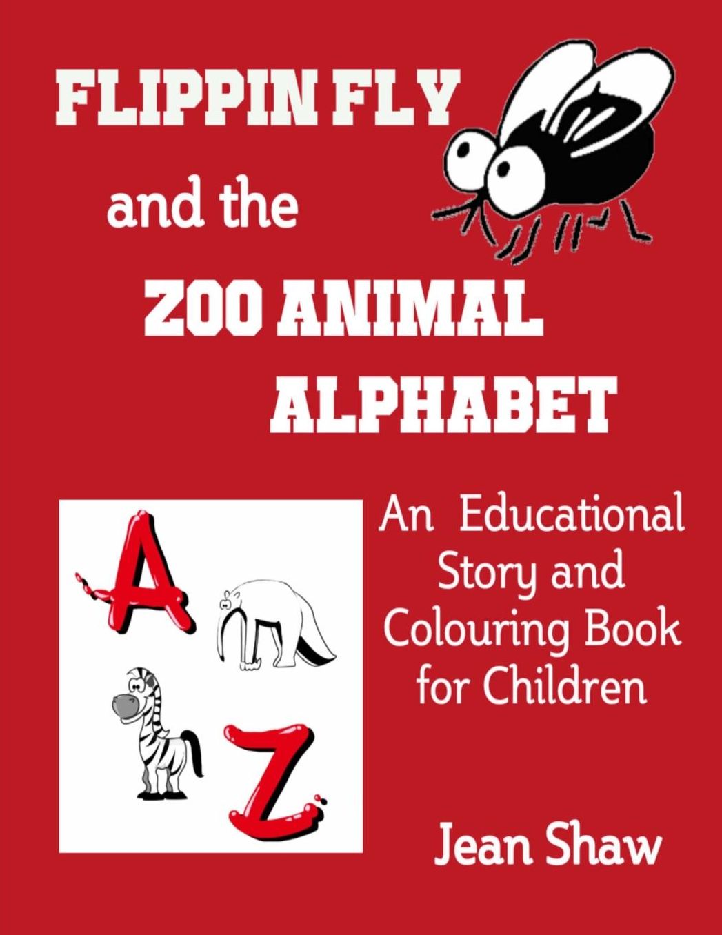 Flippin Fly and the Zoo Animal Alphabet: Educational Story and Colouring Book for Children