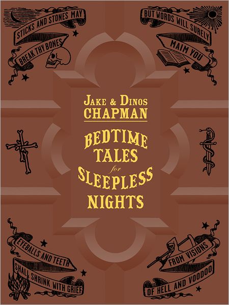 Jake & Dinos Chapman: Bedtime Tales for Sleepless Nights