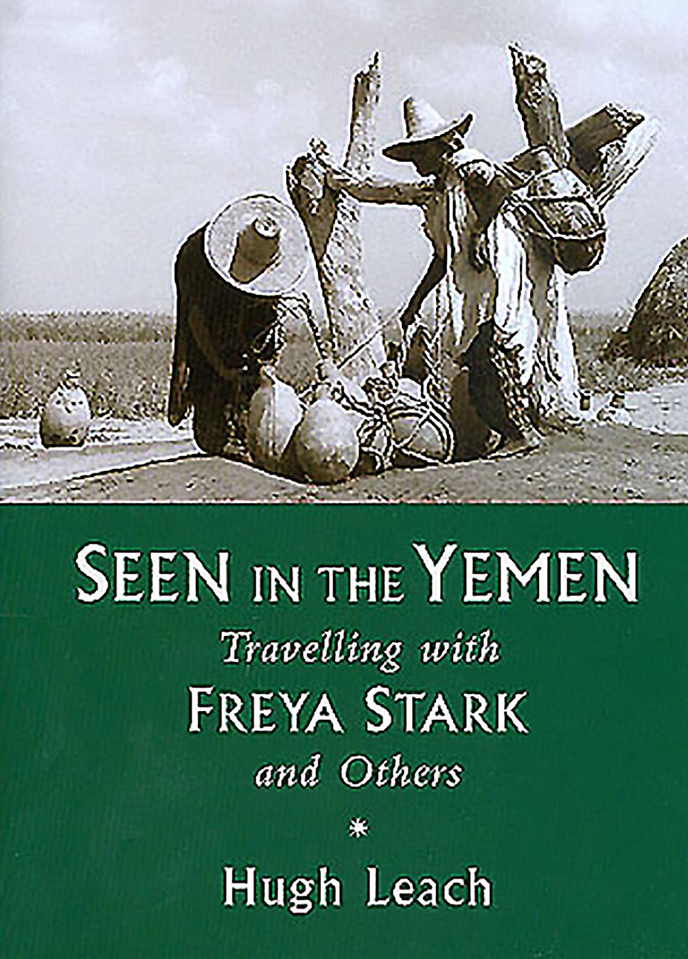 Seen in the Yemen: Travelling with Freya Stark and Others