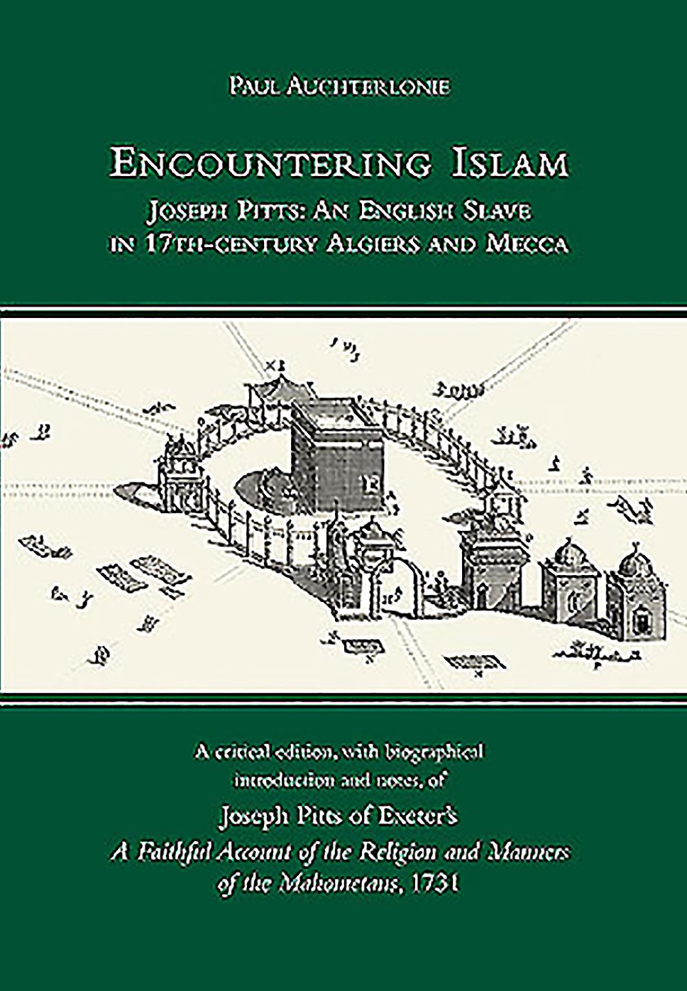 Encountering Islam: Joseph Pitts: An English Slave in 17th-century Algiers and Mecca
