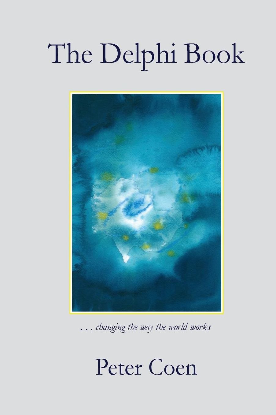 The Delphi Book: ...changing the way the world works