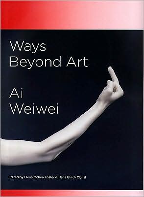Ways Beyond Art: Ai Weiwei