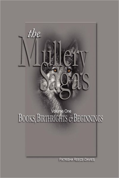 The Mullery Sagas (Books, Birthrights & Beginnings), Second Edition