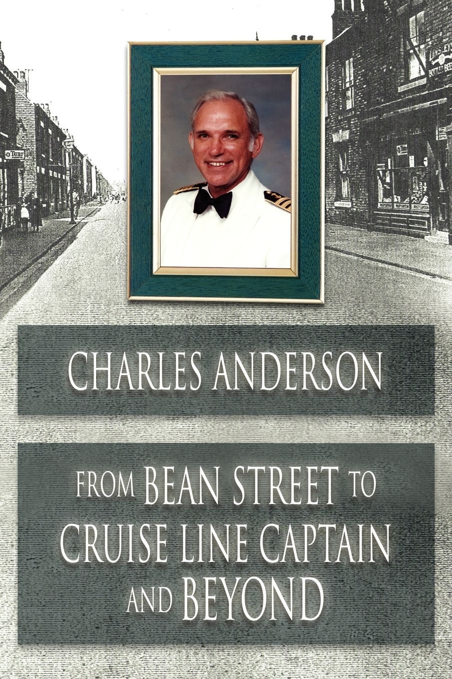 From Bean Street To Cruise Line Captain And Beyond