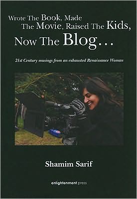 Wrote the Book, Made the Movie, Raised the Kids, Now the Blog: 21st Century Musings from an Exhausted Renaissance Woman