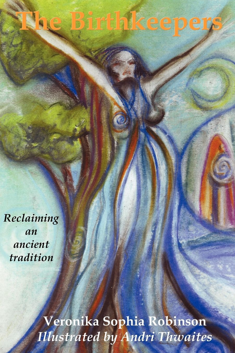 The Birthkeepers ~ Reclaiming An Ancient Tradition