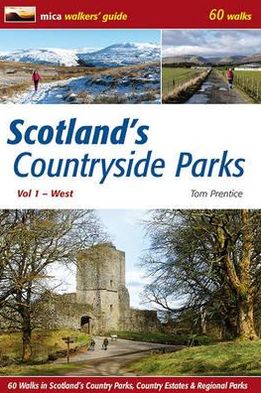Scotland's Countryside Parks: 60 Walks in Scotland's Country Parks, Country Estates & Regional Parks Volume 1, . West