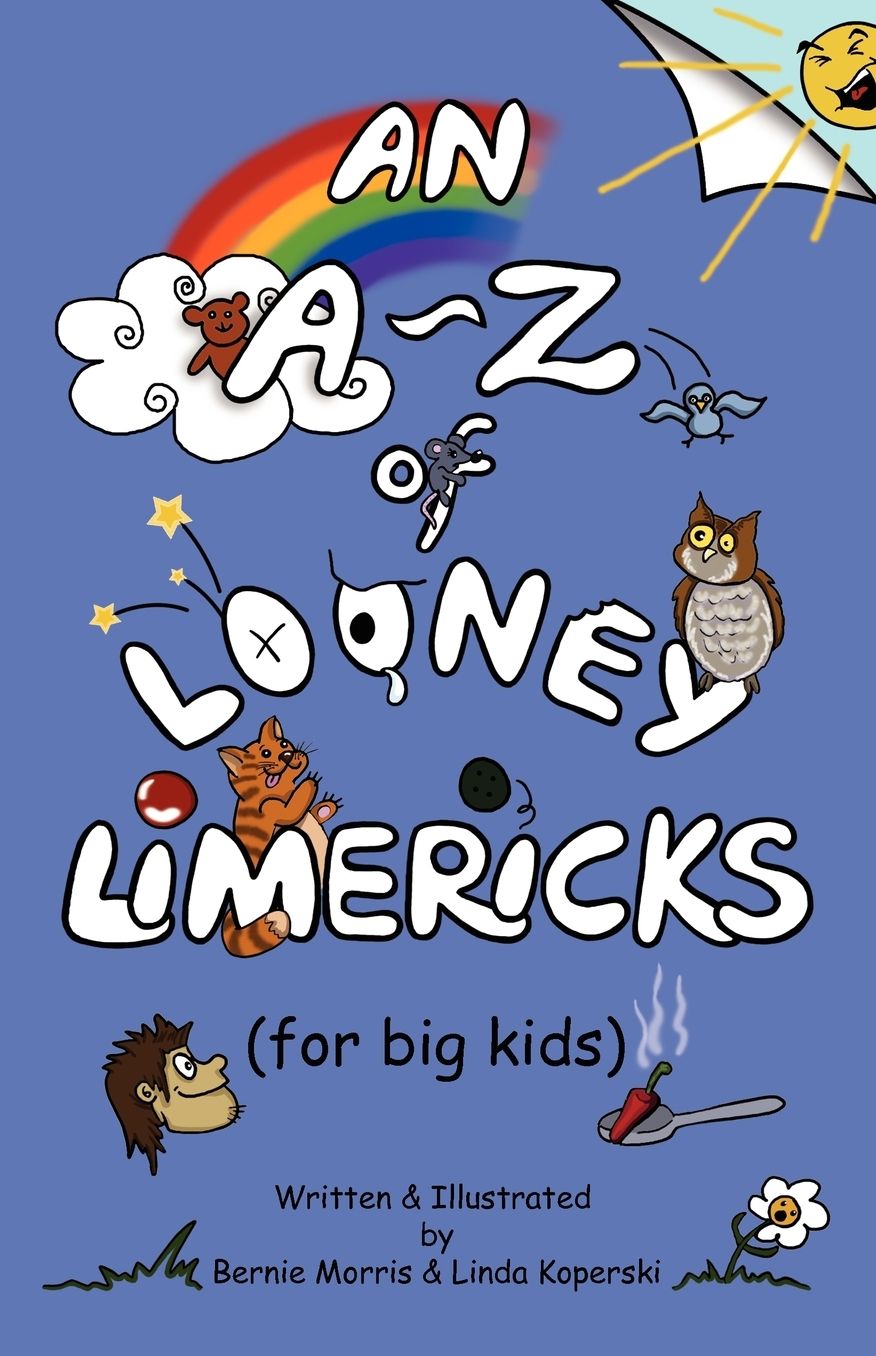 An A - Z Of Looney Limericks (For Big Kids)