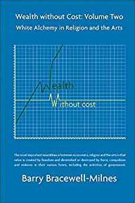 Wealth without Cost. Volume 2: White Alchemy in Religion and the Arts