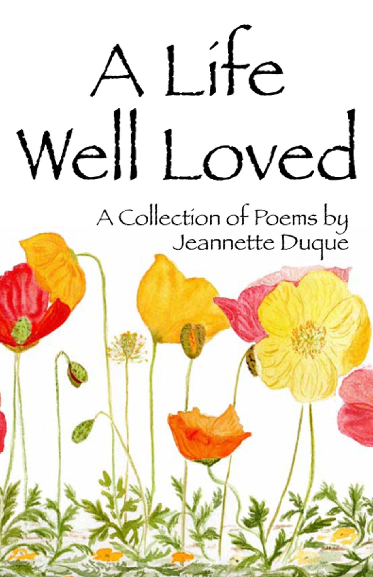 A Life Well Loved: A Collection of Poems