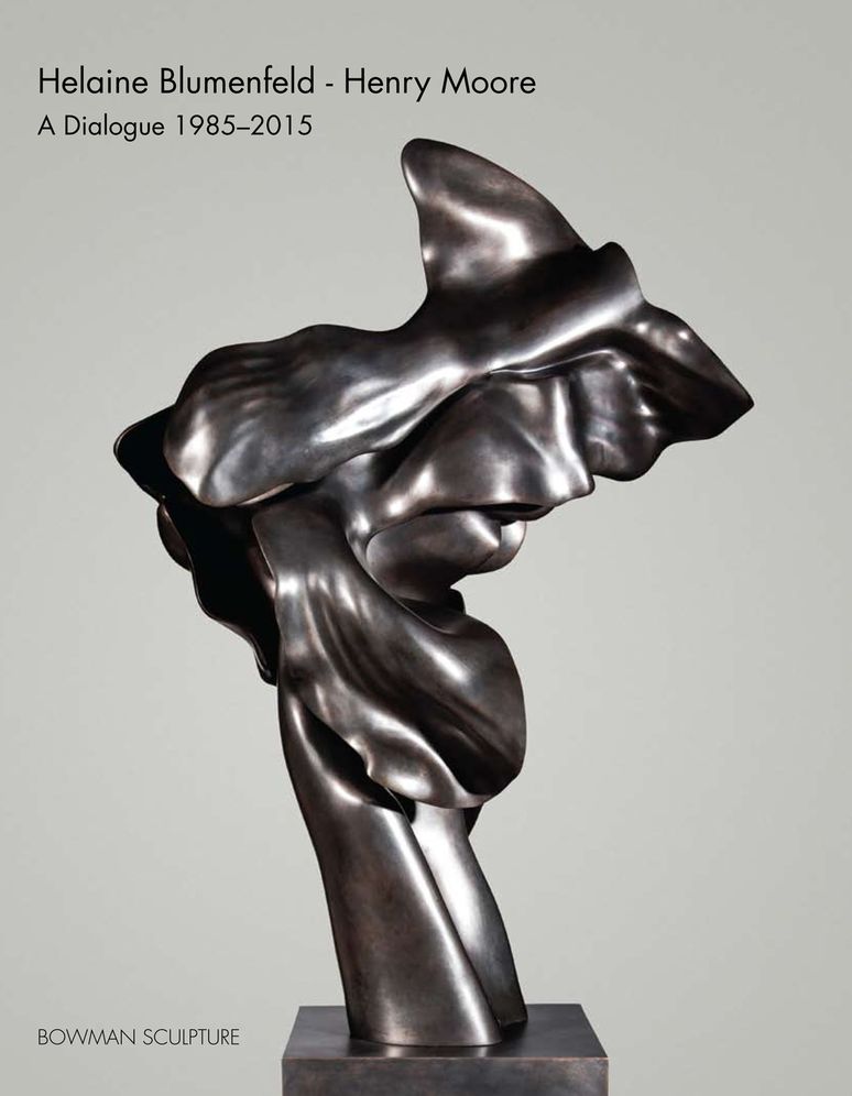 Helaine Blumenfeld - Henry Moore: A Dialogue, 1985-2015
