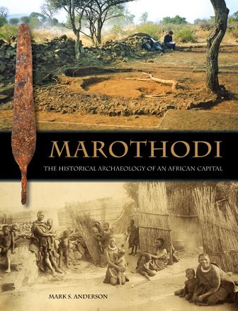 Marothodi: The Historical Archaeology of an African Capital