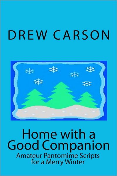 Home with a Good Companion: Amateur Pantomime Scripts for a Merry Winter