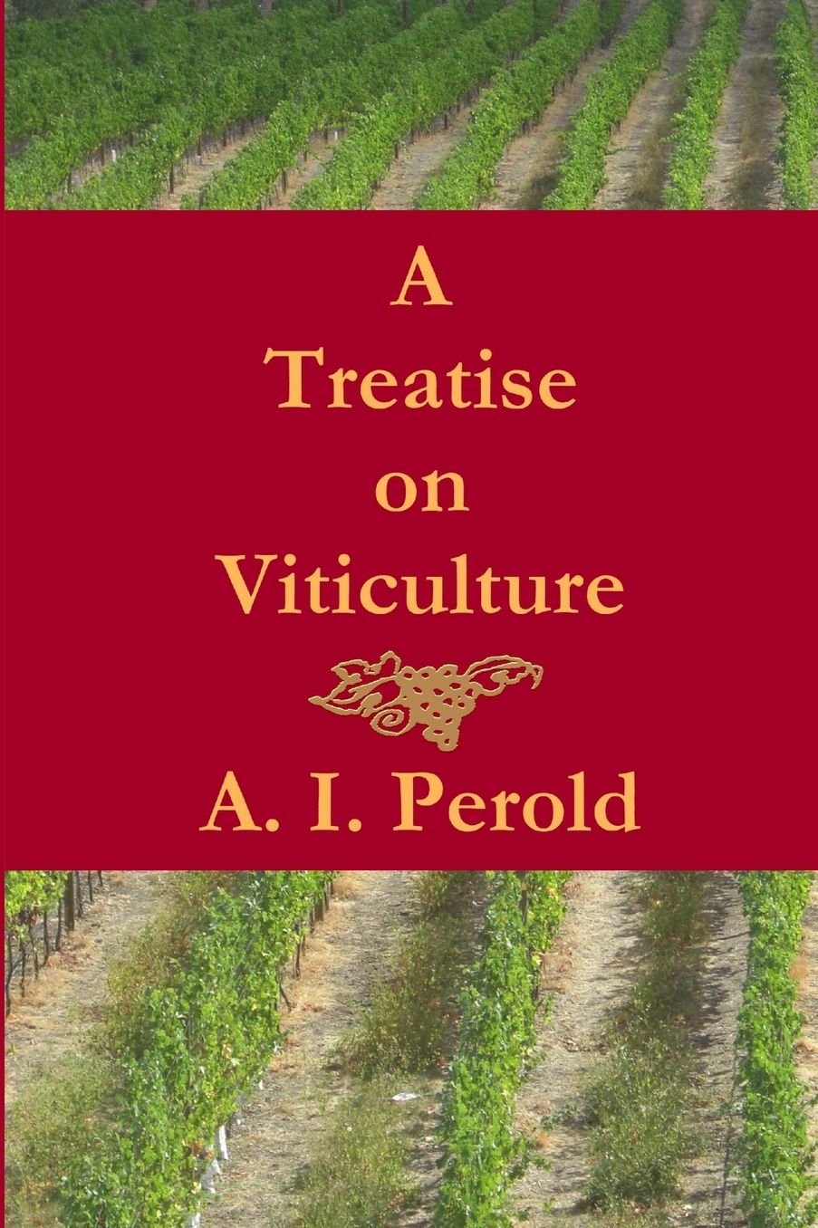 A Treatise on Viticulture